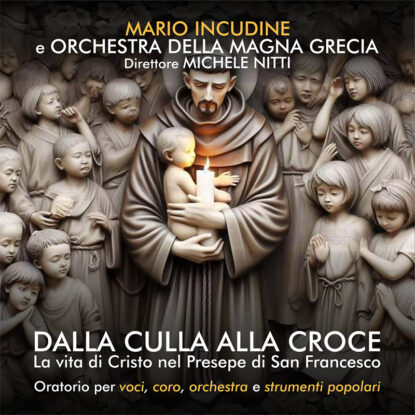 M. Incudine & Orchestra della Magna Grecia - Dalla Culla Alla Croce